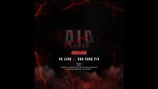 R.I.P Anthem - Paling ft Van Cung Cin (Official Lyric Video)