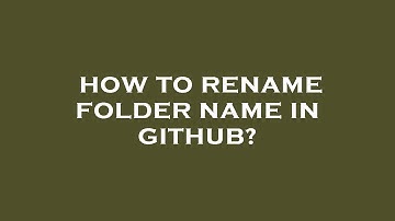 How to rename folder name in github?