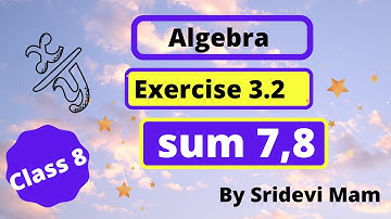 TN class 8 maths chapter 3 Algebra exercise 3.2 sum 7,8 , 8th std tamil full book new syllabus