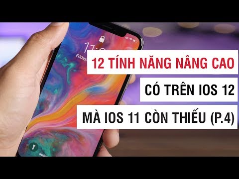 12 tính năng nâng cao trên iOS 12 mà iOS 11 còn thiếu (P.4) | Điện Thoại Vui