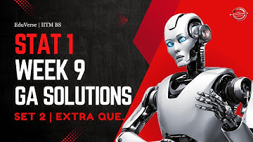 Stat 1 Week 9 Graded Assignment | Set 2 | IITM BS Degree | GA Solutions