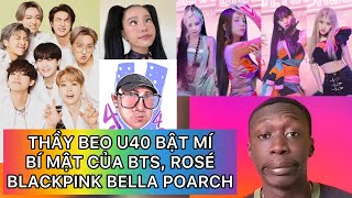 Tổng Hợp Bí Mật TikToker Tập Đặc Biệt- Bella Poarch, BTS, Khaby Lame, BlackPink, Rosé | Thầy Beo U40