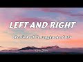 Charlie Puth Ft Jungkook Of BTS Left And Right Lyrics Charlie Puth Ft Jungkook Of BTS Left And Right Lyrics