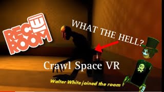 Crawl Space VR (New Update btw) RecRoom!