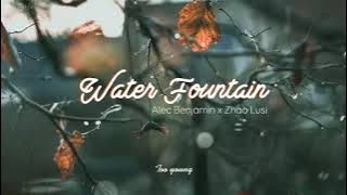 [ENGSUB/PINYIN] Water Fountain (Mandarin Version) - Alec Benjamin x Zhao Lusi