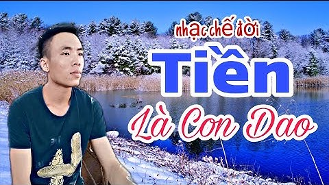 Nhạc Chế Đời |  Tiền Là Con Dao Hai Lưỡi - Tiền Làm Thay Đổi Tâm Can Con Người | Trong Tung