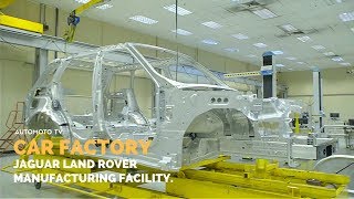 CAR FACTORY | Jaguar Land Rover Manufacturing Facility Solihull Part-1