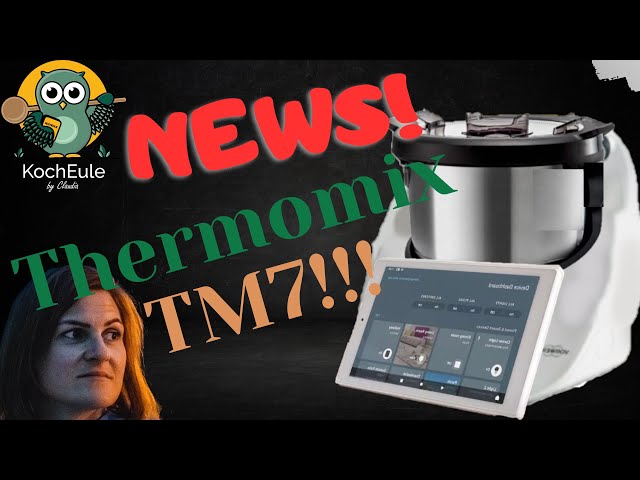 Thermomix TM7 - Release, Preis und Gerüchte