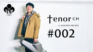 「tenor ch」#002