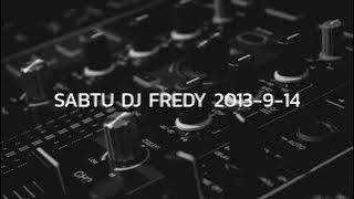 SABTU DJ FREDY 2013-9-14 | HBD COLONEAL PARTY BUCEK 104, HBD EZEN TUNAI FROM BALKAN 501 BAPA CILI