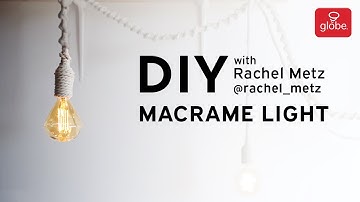 Easy DIY Macrame Light by Rachel Metz