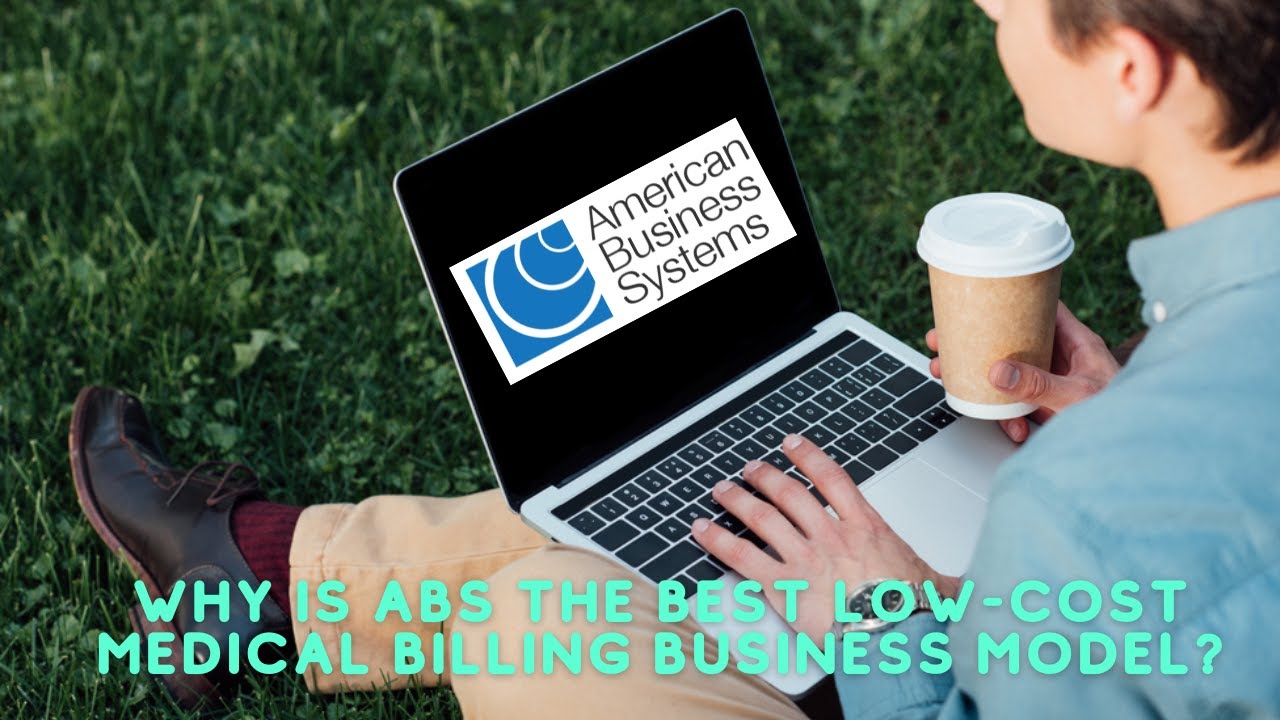 Why is ABS the Best LowCost Medical Billing Business Model? YouTube