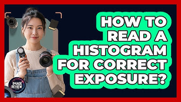 How To Read A Histogram For Correct Exposure?