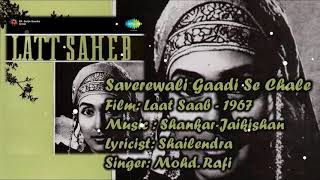 Saverewali Gaadi Se Chale Jayenge  Mohd Rafi  Shankarjaikishan  Shailendra  Laat Saab  1967
