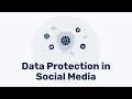 Safety in social media  how to protect your data  yourself in social media