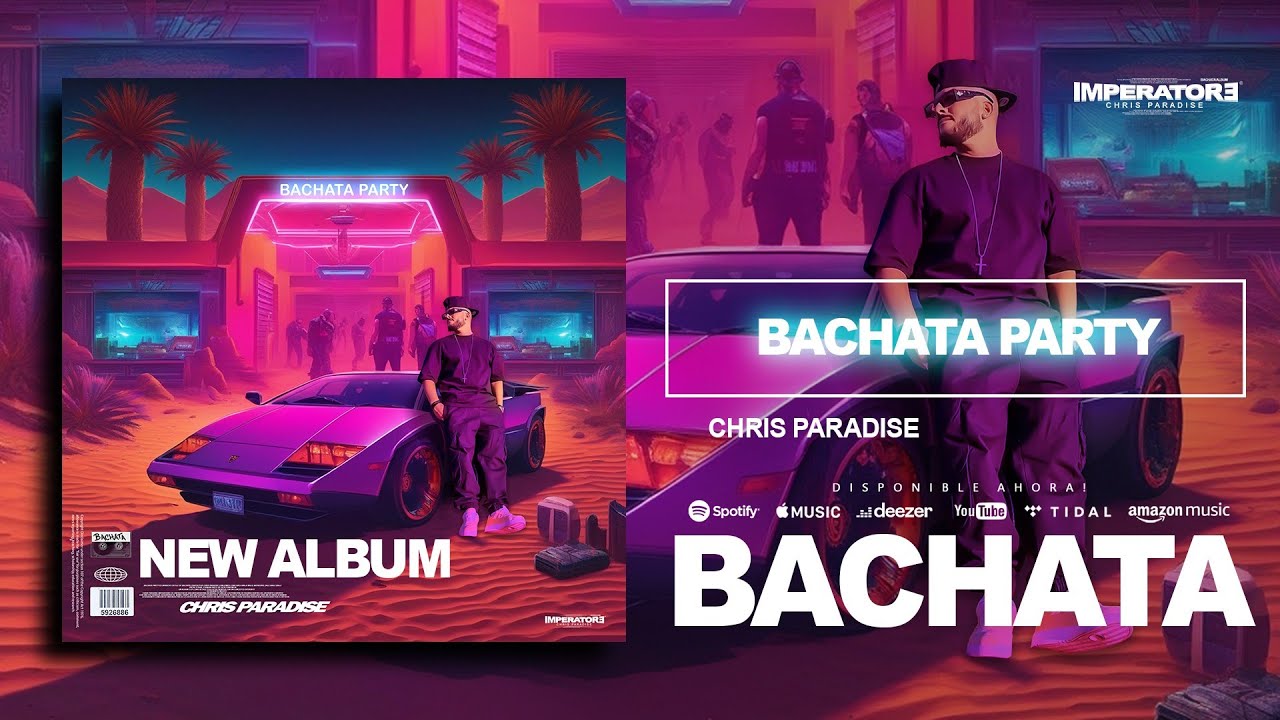 Chris Paradise - BACHATA PARTY EP (Álbum) #bachatasensual