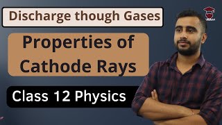 Discharge through Gases || Properties of Cathode Rays || Class 12 Physics in Nepali || NEB