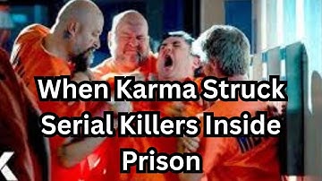 Serial Killers Killed Inside Prison Themselves