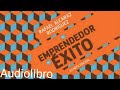 El Emprendedor de éxito audio libro Parte 4