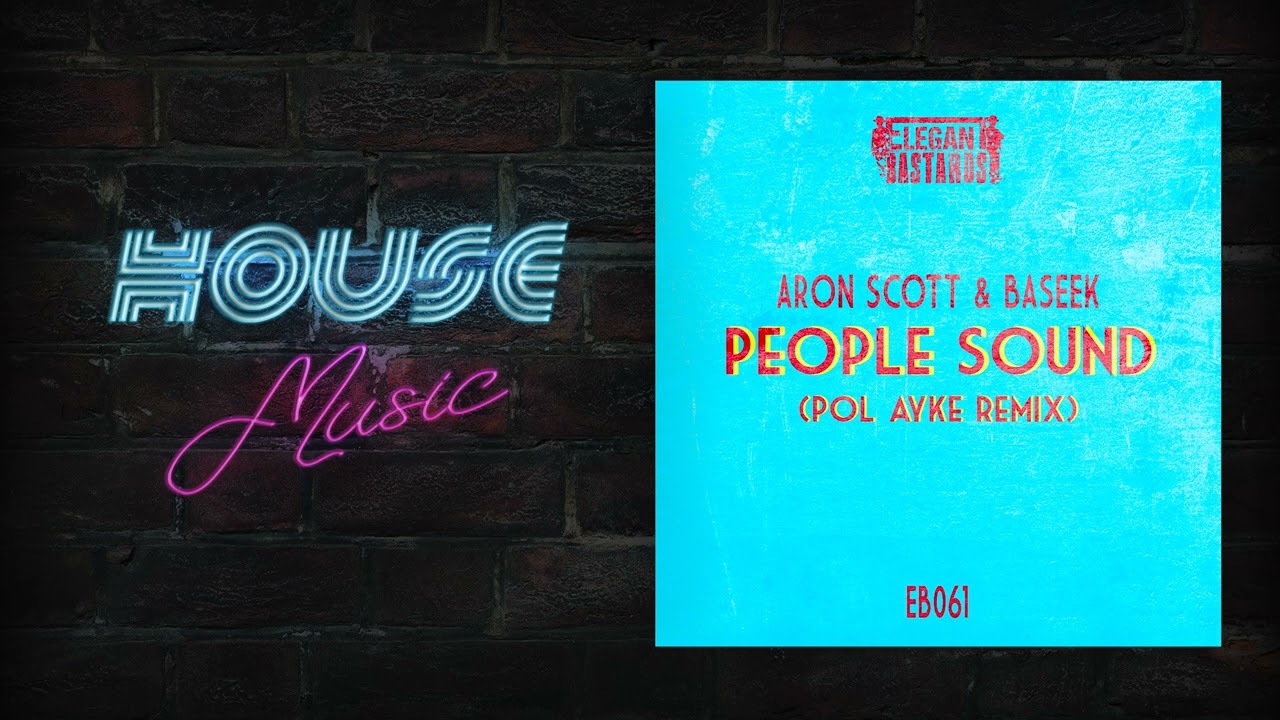 Aron Scott, Baseek - People Sound (Pol Ayke Remix) [ELEGANT BASTARDS]