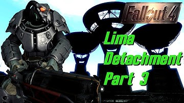 Fallout 4 Lima Detachment Part 3