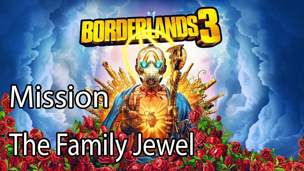 Borderlands 3 Mission The Family Jewel