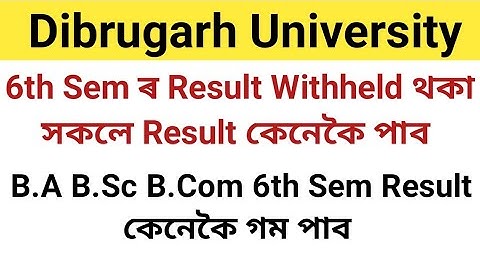 Dibrugarh University 6th Sem Withheld Result| Data Not Found Result 6th Sem Result| B.A B.Sc B.Com