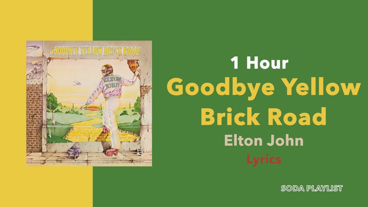 (1 Hour Loop) Goodbye Yellow Brick Road - Elton John (Lyrics)