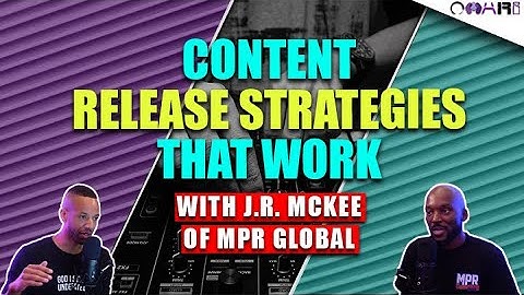 Music Content Release Strategies That Work | With J.R. McKee Of MPR Global