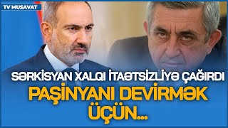 BAŞLANDI! Sərkisyan XALQI İTAƏTSİZLİYƏ çağırdı: Paşinyanı DEVİRMƏK üçün MEYDANLARA... - CANLI