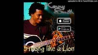 Kenny Smith - Strong Like a Lion  @DjFou4 Sept 2015