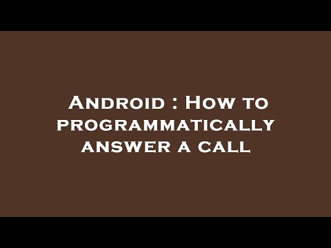 Android : How to programmatically answer a call