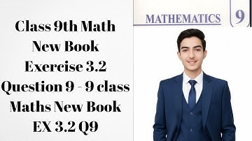 Class 9th Math New Book  Exercise 3.2 Question 9 - 9 class Maths New Book EX 3.2 Q9