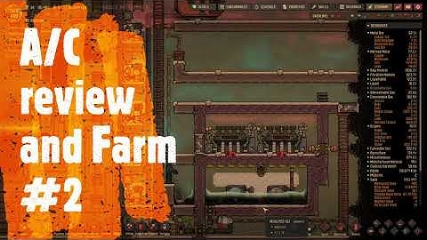 Completed A/C reivew and Farm #2 - Oxygen Not Included (RIME)