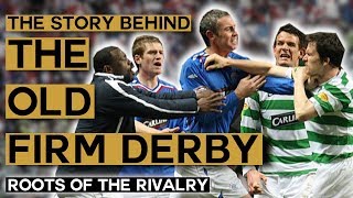 The Old Firm Derby: Religion, Hate & Football | Celtic FC vs Rangers FC | Roots of the Rivalry
