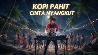KOPI PAHIT CINTA NYANGKUT - DJ REMIX, FULL BASS, DANGDUT, 2026.
