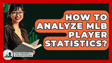 How To Analyze MLB Player Statistics? - The Friendly Statistician