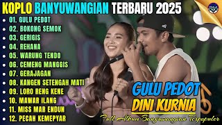 GULU PEDOT - BOKONG SEMOK - GERIGIS || Album Dini Kurnia Koplo Banyuwangi Terbaru 2025 - On Trending