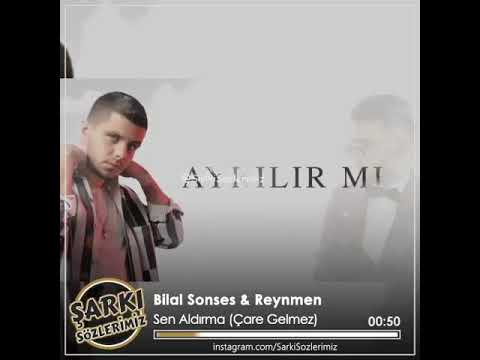 bilal sonses & Reymen sen aldırma (çare gelmez)