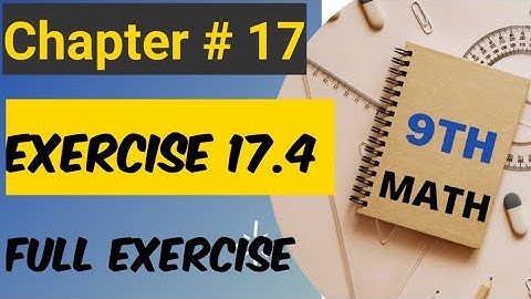 class 9th math chapter 17 | Exercise 17.4 |