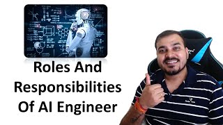 Roles And Responsibilities Of An AI Engineer