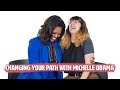 Michelle Obama Gives Advice on Changing Your Path