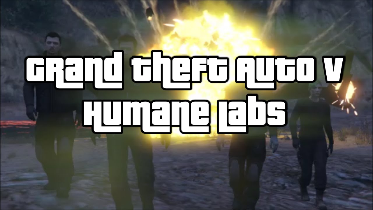 Humane Raid Humane Raid Complete (Highlights) - GTA V Online (PC) - YouTube