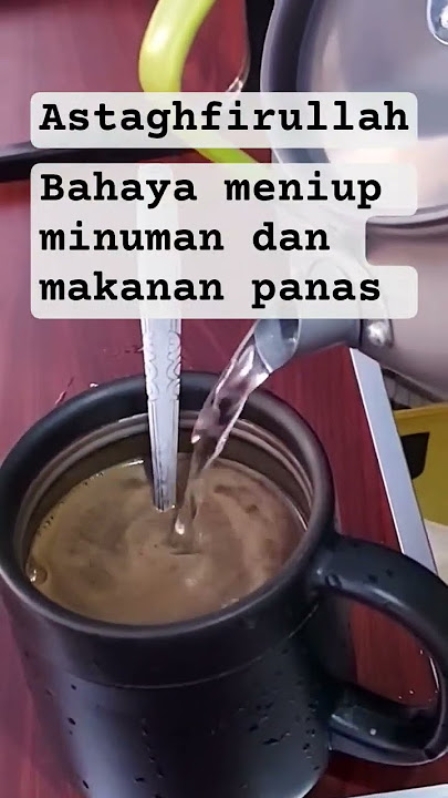 bahaya meniup minum dan makanan panas #doa #motivasi #motivation #quotes #rezeki #berkah