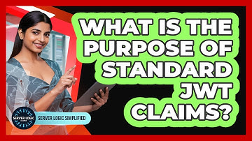 What Is The Purpose Of Standard JWT Claims?