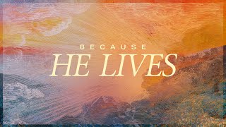 Because He Lives, 10:30am