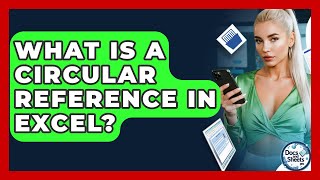 What Is A Circular Reference In Excel? - Docs and Sheets Pro