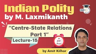 Indian Polity by M Laxmikanth for UPSC - Lecture 15 - Centre State Relations Part 1 - Amit Kilhor