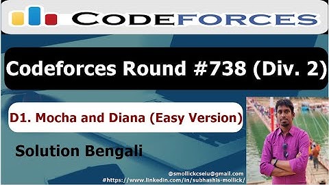 Codeforces Round #738 (Div. 2)- Problem D1- Mocha and Diana (Easy Version) - Bangla Solution