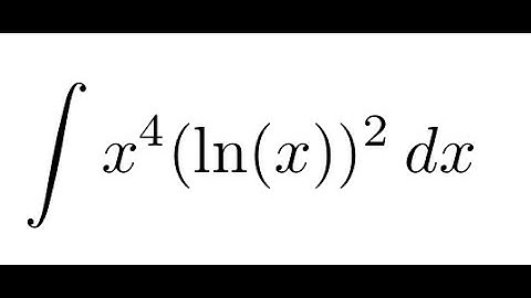 Integral of x⁴ × ln²(x) | Double Integration by Parts Explained